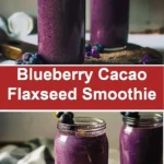 blueberry cacao flaxseed smoothie 2025 12 27 104409 150x150 1