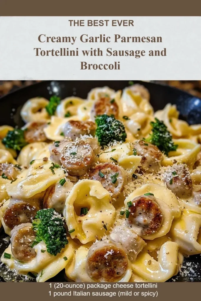 Creamy Garlic Parmesan Tortellini with Sausage in a bowl