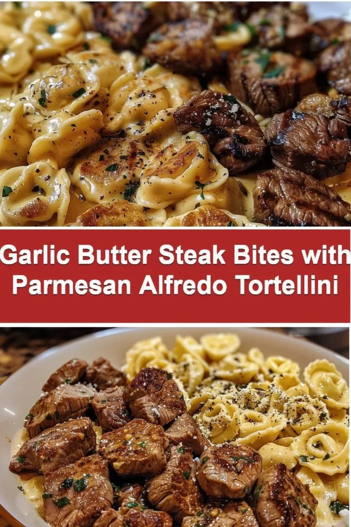 Delicious Garlic Butter Steak Bites served with Parmesan Alfredo Tortellini