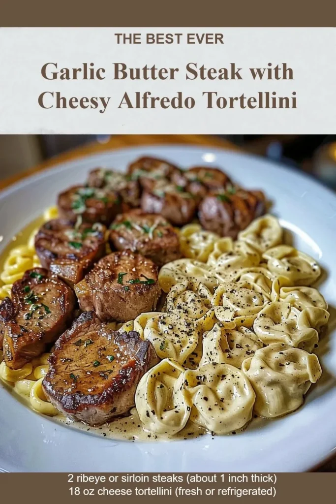 Delicious Garlic Butter Steak with Cheesy Alfredo Tortellini on a plate